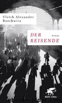 Der Reisende: Roman (German Edition) by Ulrich Alexander Boschwitz