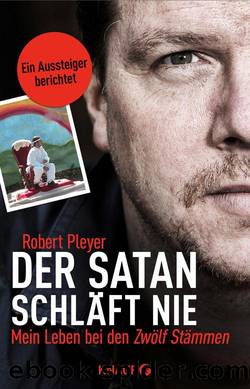 Der Satan schläft nie  Mein Leben bei den Zwölf Stämmen by Robert Pleyer & Axel Wolfsgruber