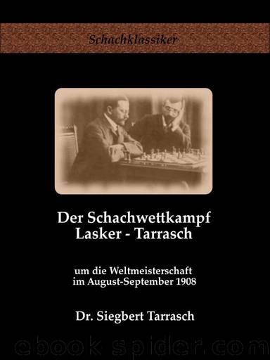Der Schachwettkampf Lasker - Tarrasch (B00IB1ZR94) by Siegbert Tarrasch