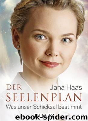 Der Seelenplan: Was unser Schicksal bestimmt (German Edition) by Jana Haas