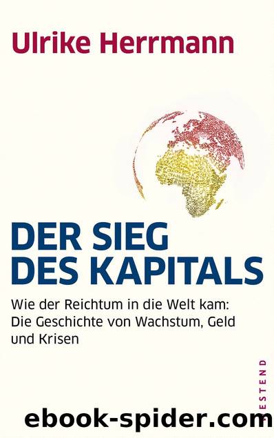 Der Sieg Des Kapitals by Ulrike Herrmann