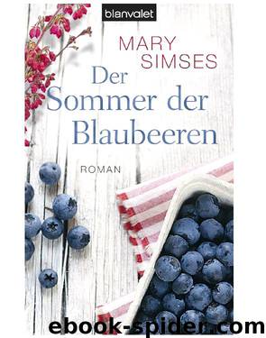 Der Sommer der Blaubeeren by Mary Simses