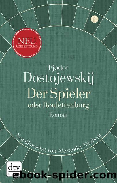 Der Spieler oder Roulettenburg - Aus den Aufzeichnungen eines jungen Mannes by Fjodor Dostojewskij