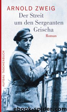 Der Streit um den Sergeanten Grischa - Roman by Aufbau