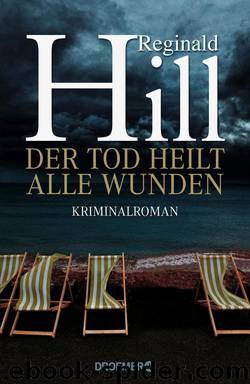 Der Tod heilt alle Wunden: Kriminalroman (German Edition) by Hill Reginald
