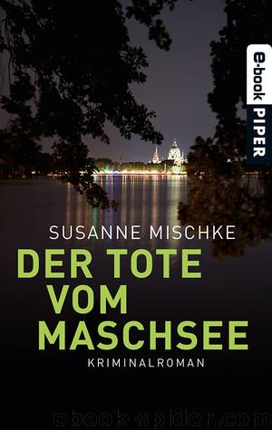 Der Tote vom Maschsee by Mischke Susanne