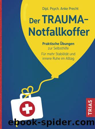 Der Trauma-Notfallkoffer by Anke Precht