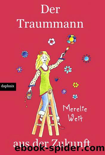 Der Traummann aus der Zukunft (German Edition) by Weit Merelie