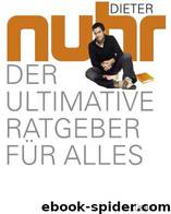 Der Ultimative Ratgeber Für Alles by Dieter Nuhr
