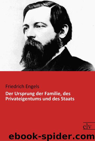 Der Ursprung der Familie, des Privateigentums und des Staats by Friedrich Engels