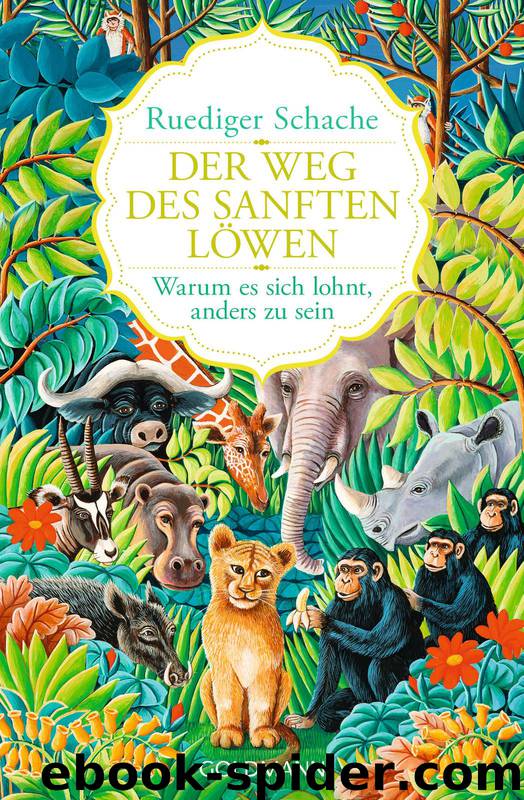 Der Weg des sanften Löwen by Schache Ruediger