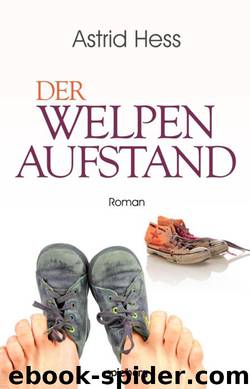 Der Welpenaufstand by Astrid Hess