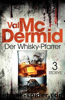 Der Whisky-Pfarrer - Drei Storys by McDermid Val