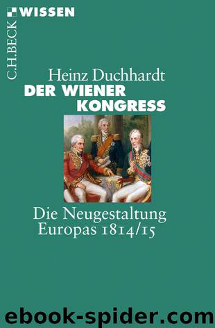 Der Wiener Kongress - die Neugestaltung Europas 181415 by C.H.Beck