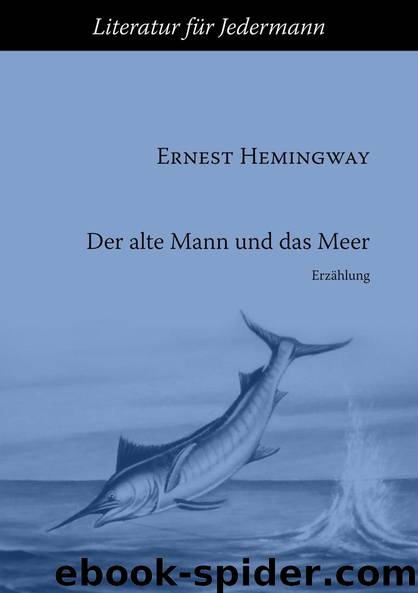 Der alte Mann und das Meer by Ernest Hemingway