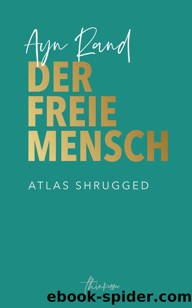 Der freie Mensch. Atlas Shrugged by Ayn Rand
