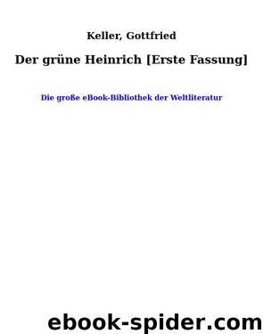 Der grüne Heinrich [Erste Fassung] by Keller Gottfried