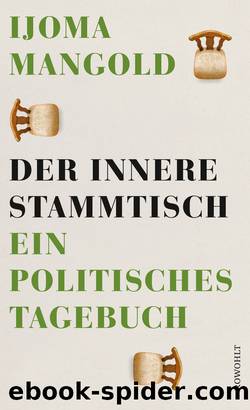 Der innere Stammtisch: Ein politisches Tagebuch (German Edition) by Mangold Ijoma