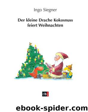 Der kleine Drache Kokosnuss feiert Weihnachten by Siegner Ingo