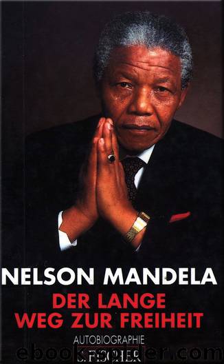 Der lange Weg zur Freiheit by Nelson Mandela