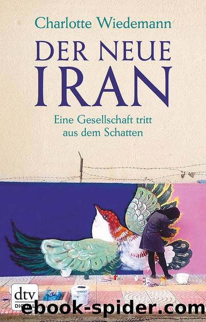 Der neue Iran by Charlotte Wiedemann