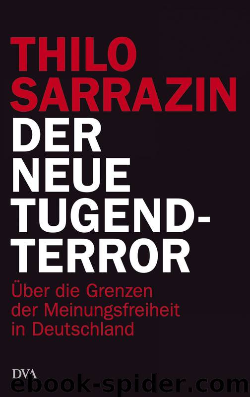 Der neue Tugendterror: Über die Grenzen der Meinungsfreiheit in Deutschland (German Edition) by Sarrazin Thilo