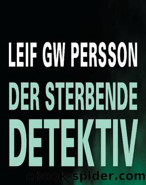 Der sterbende Detektiv by Leif GW Persson