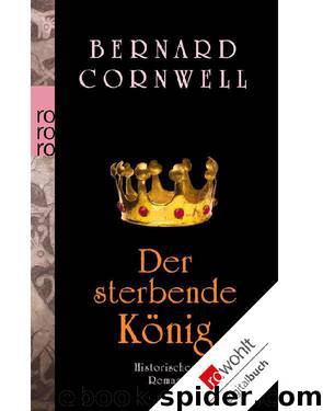 Der sterbende Konig (German Edition) by Bernard Cornwell