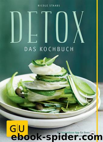 Detox - das Kochbuch by Staabs Nicole