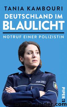 Deutschland im Blaulicht: Notruf einer Polizistin (German Edition) by Tania Kambouri