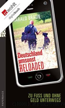 Deutschland umsonst reloaded: Zu Fuß und ohne Geld unterwegs (German Edition) by Harald Braun