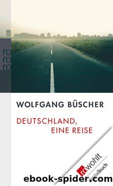 Deutschland, eine Reise by Büscher Wolfgang