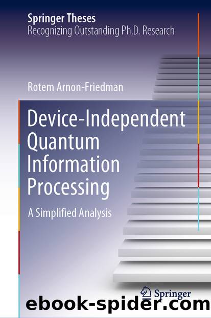 Device-Independent Quantum Information Processing by Rotem Arnon-Friedman