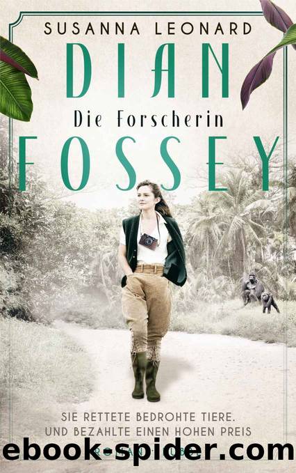 Dian Fossey - Die Forscherin by Susanna Leonard