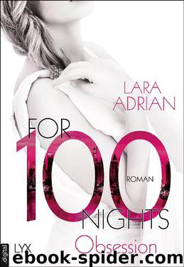 Die 100-Reihe 02 - For 100 Nights - Obsession (erotik) by Lara Adrian
