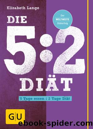 Die 5:2-Diät - 5 Tage essen : 2 Tage Diät by Gräfe und Unzer