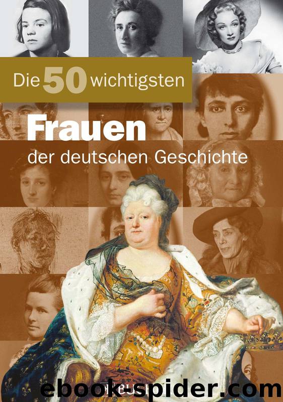 Die 50 wichtigsten Frauen der deutschen Geschichte by Emmerich Alexander