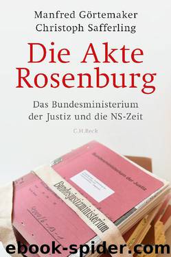 Die Akte Rosenburg by Görtemaker Manfred; Safferling Christoph