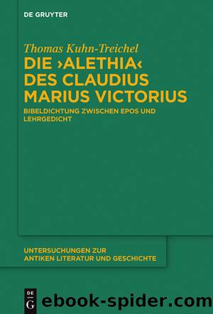 Die Alethia des Claudius Marius Victorius by Thomas Kuhn-Treichel