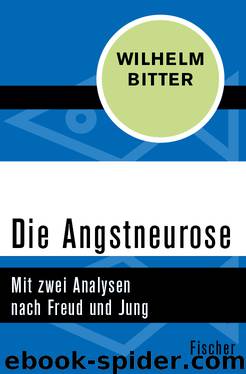 Die Angstneurose. Mit zwei Analysen nach Freud und Jung by Wilhelm Bitter