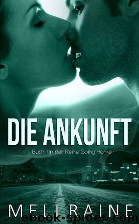 Die Ankunft: Return (Going Home 1) (German Edition) by Meli Raine