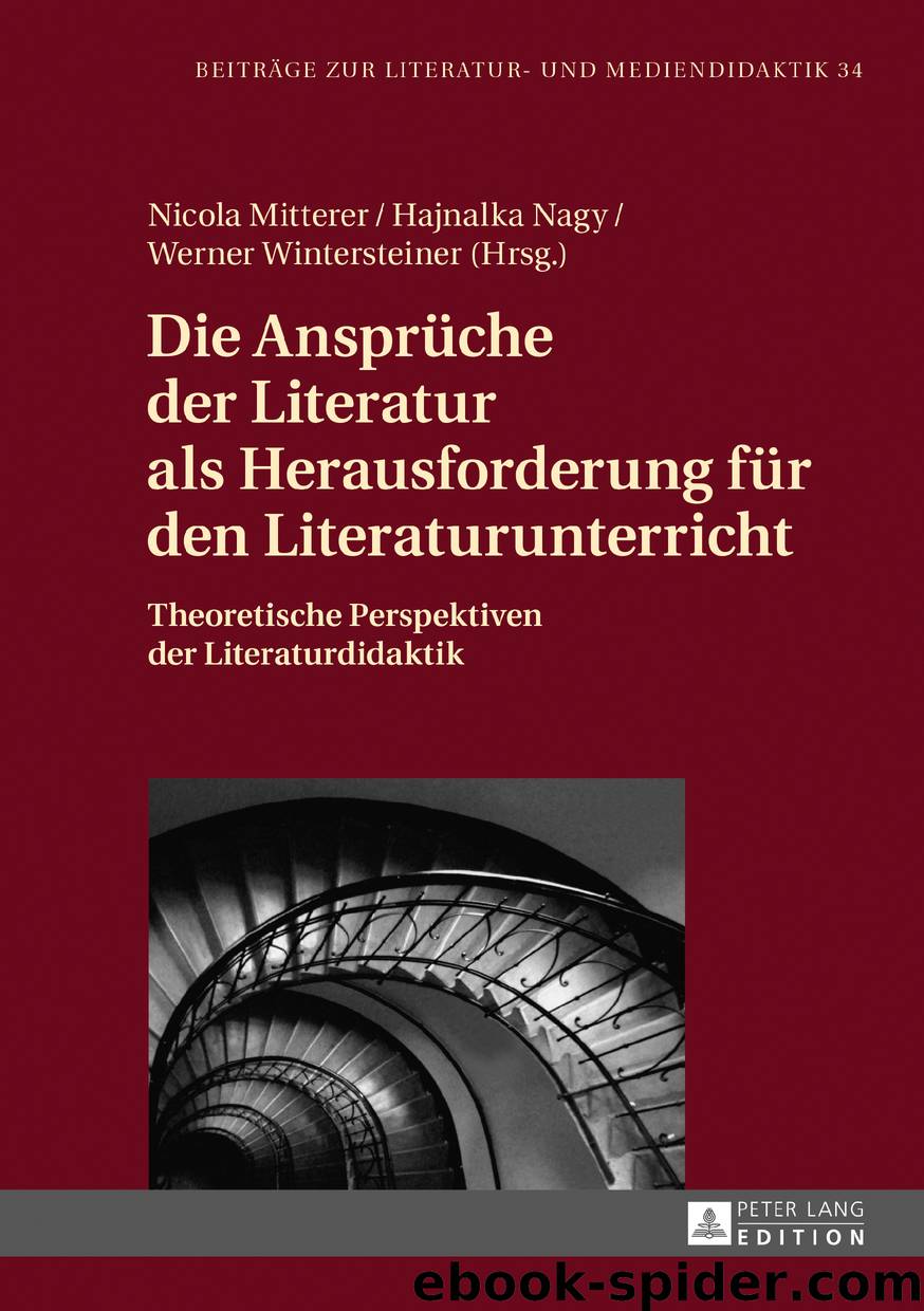 Die Ansprueche der Literatur als Herausforderung fuer den Literaturunterricht by nicola mitterer hajnalka nagy werner wintersteiner