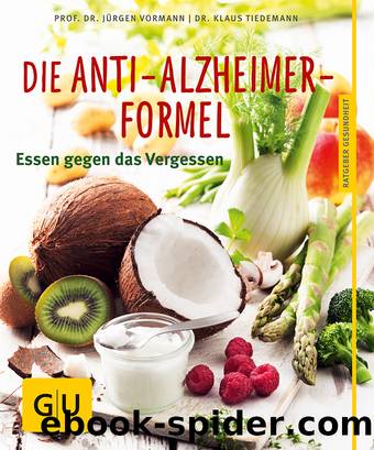 Die Anti-Alzheimer-Formel - Essen gegen das Vergessen by Gräfe und Unzer
