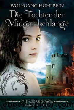 Die Asgard-Saga 02 - Die Tochter Der Midgardschlange by Hohlbein Wolfgang