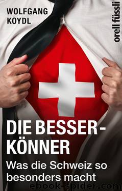 Die Besserkönner · Was die Schweiz so besonders macht by Koydl Wolfgang