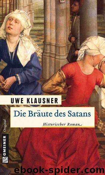 Die Bräute des Satans: Historischer Roman by Uwe Klausner