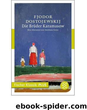 Die Brüder Karamasow (Übersetzung Swetlana Geier) by Fjodor Michajlowitsch