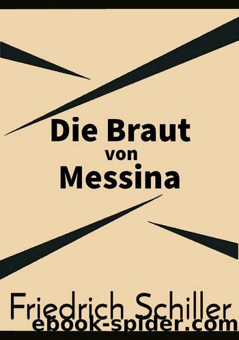 Die Braut von Messina by Schiller Friedrich