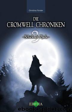 Die Cromwell Chroniken 03 - Schicksals Pfade by Christina Förster