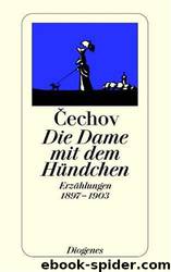 Die Dame Mit Dem Hündchen. Erzählungen 1897-1903 by Cechov Anton